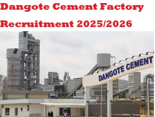 Dangote Cement Factory Recruitment 2025/2026